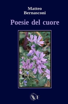 Poesie del Cuore - Bergamaschi, Nicola (Preface by), and Bernasconi, Matteo