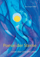 Poesie der Sterne: Lieder ?ber Licht und Leben