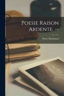 Poesie Raison Ardente. --