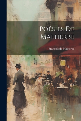 Poesies de Malherbe - Malherbe, Fran?ois de