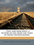 Poet and Merchant: A Picture of Life from the Times of Moses Mendelssohnc