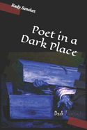 Poet in a Dark Place