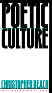 Poetic Culture: Contemporary American Poetry Between Community and Institution - Beach, Christopher