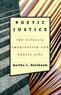 Poetic Justice: The Literary Imagination and Public Life
