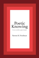 Poetic Knowing: From Mind's Eye to Poetic Knowing in Discourses of Poetry and Science