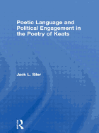 Poetic Language and Political Engagement in the Poetry of Keats