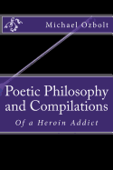 Poetic Philosophy and Compilations: Of a Heroin Addict