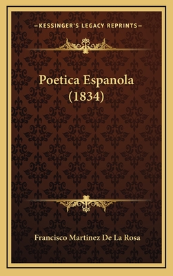 Poetica Espanola (1834) - Rosa, Francisco Martinez De La