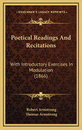 Poetical Readings and Recitations: With Introductory Exercises in Modulation (1866)