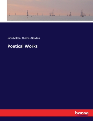 Poetical Works - Milton, John, and Newton, Thomas