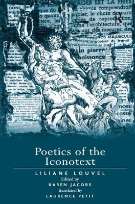 Poetics of the Iconotext - Louvel, Liliane, and Jacobs, edited by Karen