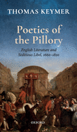 Poetics of the Pillory: English Literature and Seditious Libel, 1660-1820
