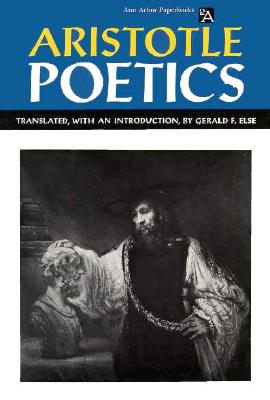 Poetics - Aristotle, and Else, Gerald (Translated by)