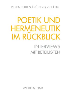 Poetik Und Hermeneutik Im R?ckblick: Interviews Mit Beteiligten - Zill, R?diger (Editor), and Boden, Petra (Editor)