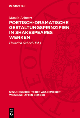 Poetisch-dramatische Gestaltungsprinzipien in Shakespeares Werken - Lehnert, Martin