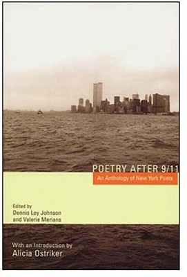 Poetry After 9/11: An Anthology of New York Poets - Johnson, Dennis Loy (Editor), and Merians, Valerie (Editor), and Loy Johnson, Dennis (Editor)