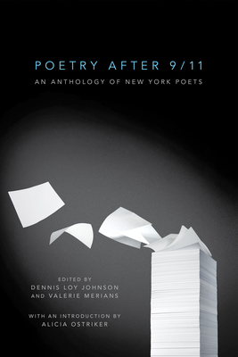 Poetry After 9/11: An Anthology of New York Poets - Loy Johnson, Dennis (Editor), and Merians, Valerie (Editor)