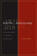 Poetry and Apocalypse: Theological Disclosures of Poetic Language