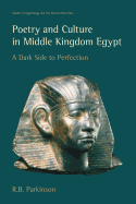 Poetry and Culture in Middle Kingdom Egypt: A Dark Side to Perfection