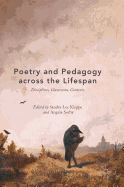 Poetry and Pedagogy Across the Lifespan: Disciplines, Classrooms, Contexts