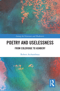 Poetry and Uselessness: From Coleridge to Ashbery