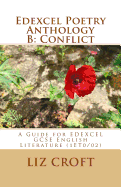 Poetry Anthology B: Conflict: A Guide for Edexcel GCSE English Literature (1et0/02)