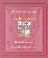 Poetry as Prayer: Jessica Powers - Morneau, Robert F, Bishop, and Leckey, Dolores R (Foreword by)