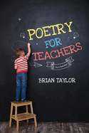 Poetry for Teachers: By a Teacher