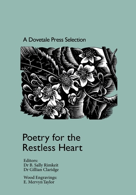 Poetry for the Restless Heart: A Dovetale Press Selection: Poetry for the Restless Heart - Rimkeit, B Sally (Selected by), and Claridge, Gillian