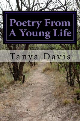 Poetry From A Young Life: Volume 2 - Davis, Tanya