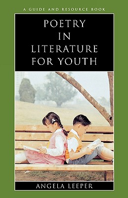 Poetry in Literature for Youth - Leeper, Angela