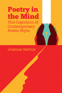 Poetry in the Mind: The Cognition of Contemporary Poetic Style