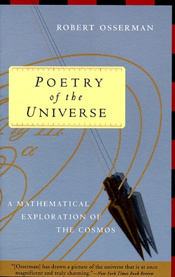 Poetry of the Universe: A Mathematical Exploration of the Cosmos - Osserman, Robert