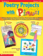 Poetry Projects with Pizzazz!: 15 Easy, Hands-On Poetry Activities That Invite Kids to Write and Publish Their Poems in Unique and Dazzling Ways