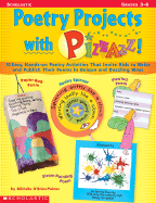 Poetry Projects with Pizzazz!: 15 Easy, Hands-On Poetry Activities That Invite Kids to Write and Publish Their Poems in Unique and Dazzling Ways - O'Brien-Palmer, Michelle