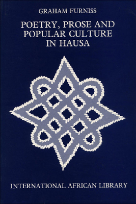 Poetry, Prose and Popular Culture in Hausa - Furniss, Graham