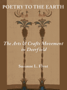 Poetry to the Earth: The Arts & Crafts Movement in Deerfield