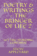 Poetry & Writings - The Bringer of Life 2: Let the Wording Continue