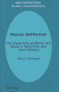 Poetry's Self-Portrait: The Visual Arts as Mirror and Muse in Ren? Char and John Ashbery