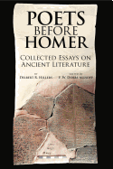 Poets Before Homer: Collected Essays on Ancient Literature