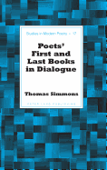 Poets' First and Last Books in Dialogue