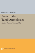 Poets of the Tamil Anthologies: Ancient Poems of Love and War