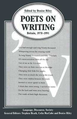 Poets on Writing: Britain, 1970-1991 - Riley, Denise (Editor)