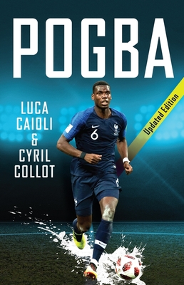 Pogba: Updated Edition - Caioli, Luca