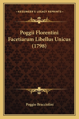 Poggii Florentini Facetiarum Libellus Unicus (1798) - Bracciolini, Poggio