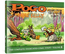 Pogo: The Complete Syndicated Comic Strips Vol.8: Hijinks From the Horn of Plenty