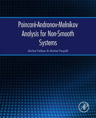 Poincar-Andronov-Melnikov Analysis for Non-Smooth Systems - Feckan, Michal, and Pospisil, Michal