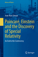 Poincar, Einstein and the Discovery of Special Relativity: An End to the Controversy