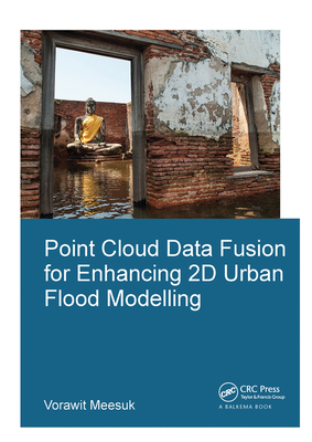Point Cloud Data Fusion for Enhancing 2D Urban Flood Modelling - Meesuk, Vorawit