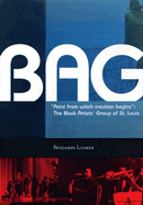 Point from Which Creation Begins: BAG: The Black Artist's Group of St. Louis